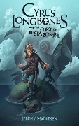 Cover-Bild zum Titel 'Cyrus LongBones and the Curse of the Sea Zombie' von 'Jeremy Mathiesen'