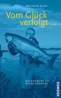 Vom Glück verfolgt - Joachim Eilts