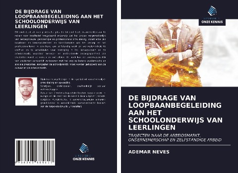 DE BIJDRAGE VAN LOOPBAANBEGELEIDING AAN HET SCHOOLONDERWIJS VAN LEERLINGEN - Ademar Neves