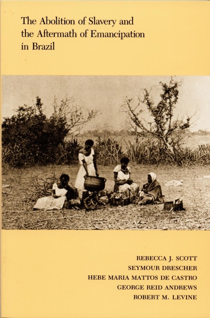 The Abolition of Slavery and the Aftermath of Emancipation in Brazil - 