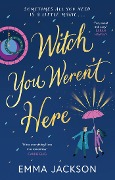 Cover-Bild zum Titel 'Witch You Weren't Here' von 'Emma Jackson'