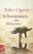 Cover-Bild zum Titel 'Schwimmen mit Elefanten' von 'Yoko Ogawa'