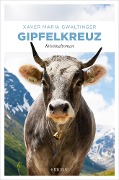 Cover-Bild zum Titel 'Gipfelkreuz' von 'Xaver Gwaltinger'