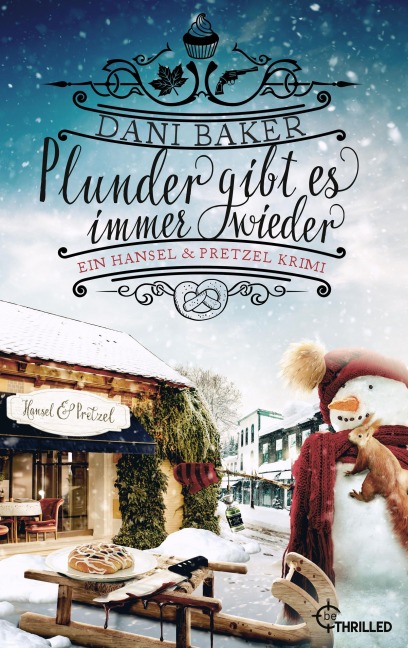 Plunder gibt es immer wieder. Ein Hansel & Pretzel Krimi - Dani Baker