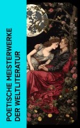 Cover-Bild zum Titel 'Poetische Meisterwerke der Weltliteratur' von 'Rainer Maria Rilke, Johann Wolfgang Goethe, Dschalal Ad-Din Muhammad Rumi, Gottfried von Straßburg, Victor Hugo'
