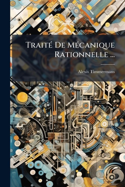 TraitÃ(c) De MÃ(c)canique Rationnelle ... - Alexis Timmermans
