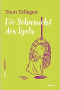 Cover-Bild zum Titel 'Die Sehnsucht des Igels' von 'Toon Tellegen'
