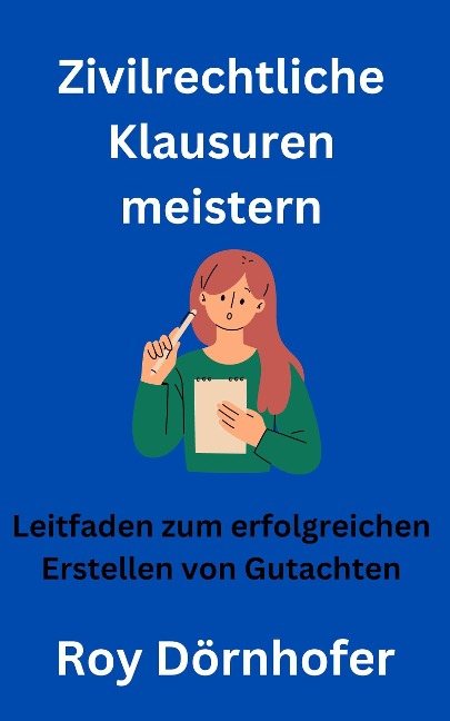 Zivilrechtliche Klausuren meistern - Roy Dörnhofer