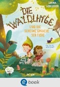 Cover-Bild zum Titel 'Die Waldlinge und die geheime Sprache der Tiere' von 'Carina Wohlleben'