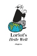 Cover-Bild zum Titel 'Loriots heile Welt' von 'Loriot'