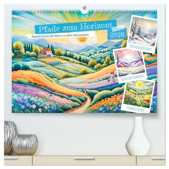 Pfade zum Horizont - Pastellträume der Natur in allen Jahreszeiten (hochwertiger Premium Wandkalender 2026 DIN A2 quer), Kunstdruck in Hochglanz - Anja Frost