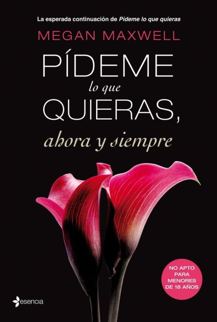 Pídeme lo que quieras, ahora y siempre - Megan Maxwell