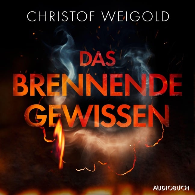 Das brennende Gewissen - Christof Weigold