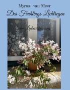 Cover-Bild zum Titel 'Des Frühlings Lichtregen' von 'Myrna van Meer'