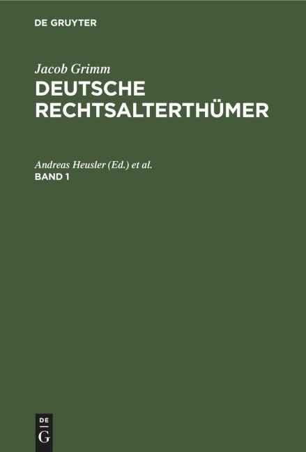 Jacob Grimm: Deutsche Rechtsalterthümer. Band 1 - 