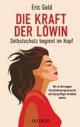 Cover-Bild zum Titel 'Die Kraft der Löwin - Selbstschutz beginnt im Kopf' von 'Eric Gold'