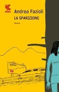Cover-Bild zum Titel 'La sparizione' von 'Andrea Fazioli'
