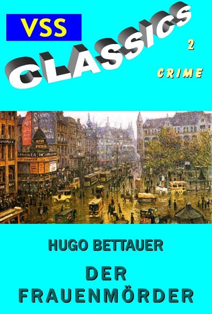 Der Frauenmörder - Hugo Bettauer