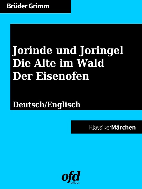 Jorinde und Joringel - Die Alte im Wald - Der Eisenofen - Brüder Grimm