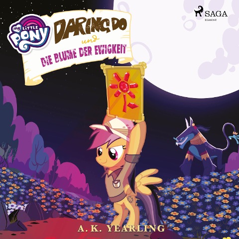 My Little Pony - Daring Do und die Blume der Ewigkeit - A. K. Yearling