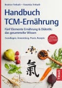 Cover-Bild zum Titel 'Handbuch TCM-Ernährung' von 'Beatrice Trebuth, Franziska Trebuth'