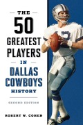 Cover-Bild zum Titel 'The 50 Greatest Players in Dallas Cowboys History' von 'Robert W. Cohen'
