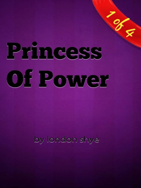 Princess of Power (The Love Of A Woman, #1) - London Shye
