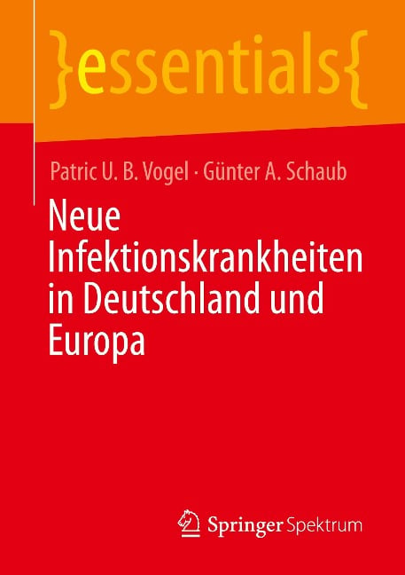 Neue Infektionskrankheiten in Deutschland und Europa - Patric U. B. Vogel, Günter A. Schaub