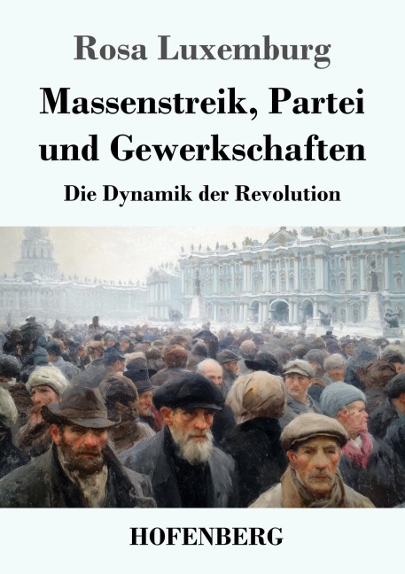 Massenstreik, Partei und Gewerkschaften - Rosa Luxemburg
