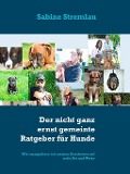 Cover-Bild zum Titel 'Der nicht ganz ernst gemeinte Ratgeber für Hunde' von 'Sabine Stremlau'