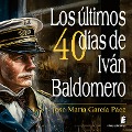 Cover-Bild zum Titel 'Los últimos cuarenta días de Iván Baldomero' von 'José María García Páez'