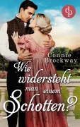 Cover-Bild zum Titel 'Wie widersteht man einem Schotten?' von 'Connie Brockway'