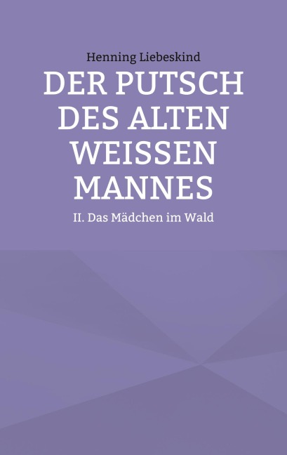 Der Putsch des alten weißen Mannes - Henning Liebeskind