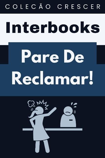Pare De Reclamar! (Coleção Crescer, #12) - Interbooks