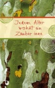 Cover-Bild zum Titel 'Jedem Alter wohnt ein Zauber inne' von ''