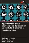 Cover-Bild zum Titel 'Applicazione della prevenzione dei rischi in un istituto di ricerca e insegnamento' von 'Natália C. L. Beluci, Daniel Mantovani, Aline T. Baptista'