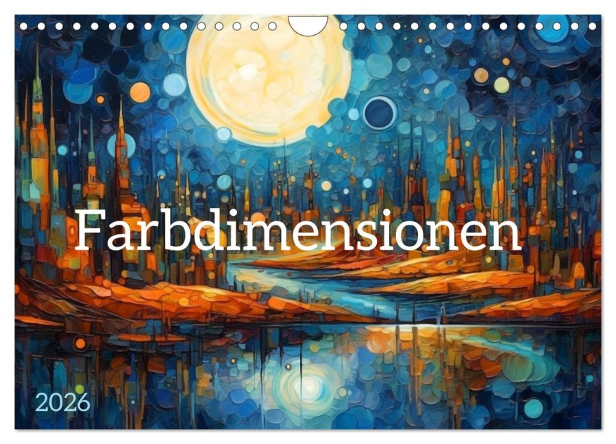 Farbdimensionen (Wandkalender 2026 DIN A4 quer), CALVENDO Monatskalender - Kerstin Waurick