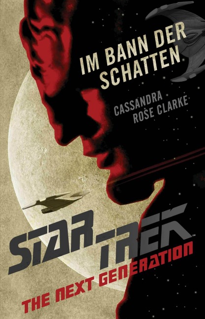 Star Trek - The Next Generation: Im Bann der Schatten - Cassandra Rose Clarke