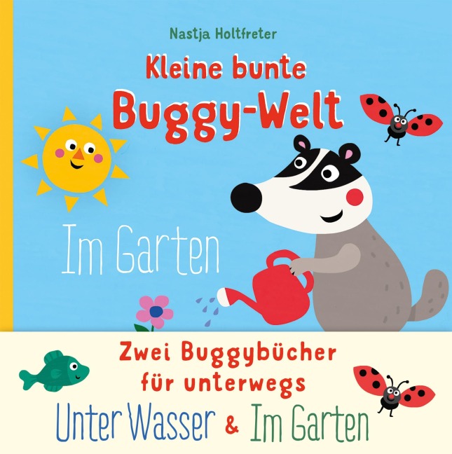 Kleine bunte Buggy-Welt - Unter Wasser & Im Garten - Nastja Holtfreter