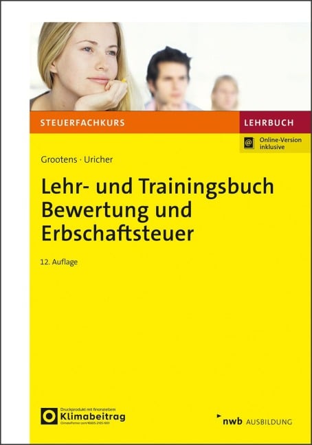 Lehr- und Trainingsbuch Bewertung und Erbschaftsteuer - Mathias Grootens, Jonas Uricher