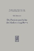 Cover-Bild zum Titel 'Die Passionsgeschichte des Markusevangeliums' von 'Urs Sommer'