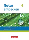 Natur entdecken 6. Jahrgangsstufe - Mittelschule Bayern - Schülerbuch - Franz Kraft, Bernhard Schnupp, Eva Schropp, Kathrin Schön, Jürgen Wolff