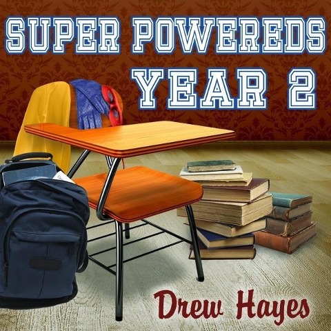 Super Powereds Lib/E: Year 2 - Drew Hayes