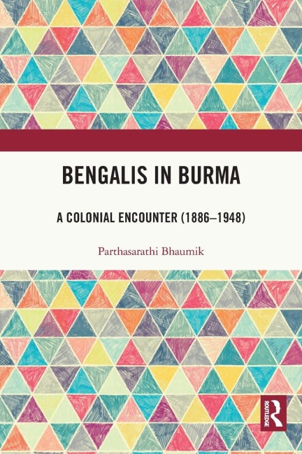 Bengalis in Burma - Parthasarathi Bhaumik