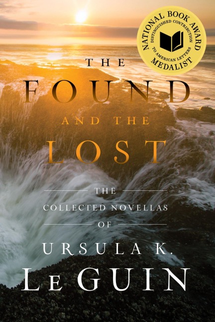 The Found and the Lost - Ursula K Le Guin