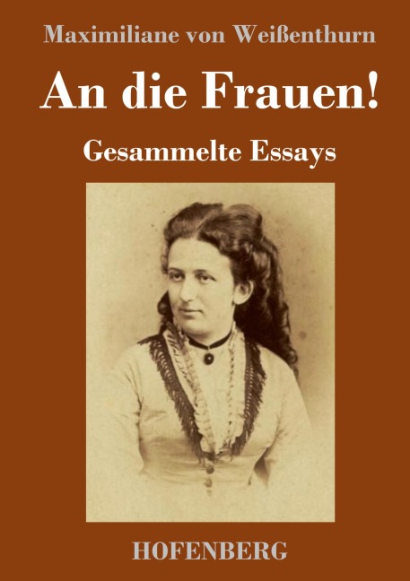 An die Frauen! - Maximiliane von Weißenthurn