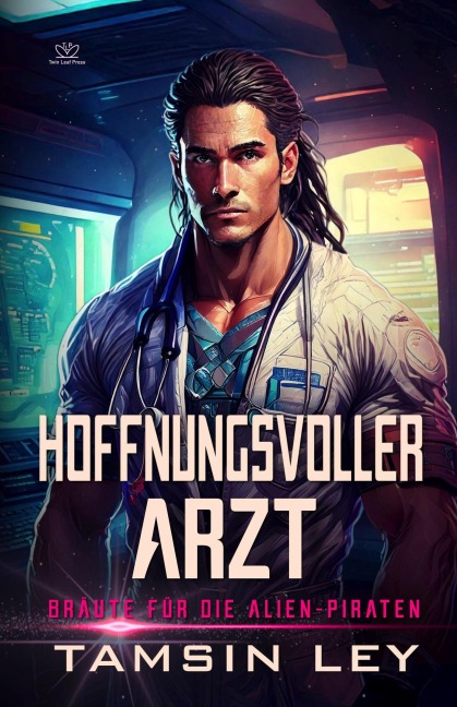 Hoffnungsvoller Arzt (Bräute für die Alien-Piraten, #5) - Tamsin Ley