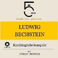 Cover-Bild zum Titel 'Ludwig Bechstein: Kurzbiografie kompakt' von 'Jürgen Fritsche, Minuten, Minuten Biografien'