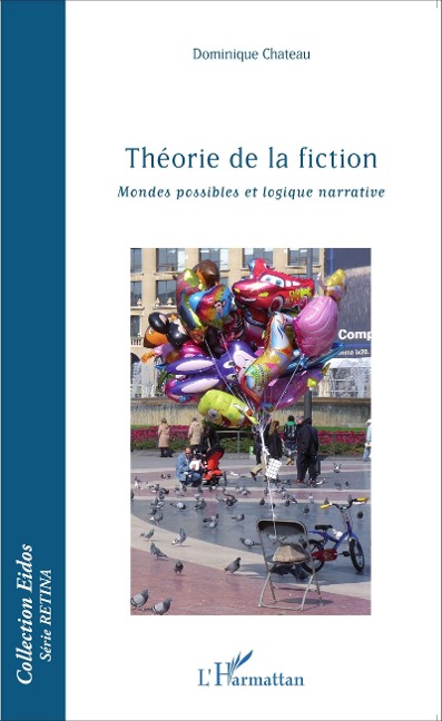 Théorie de la fiction, mondes possibles et logique narrative - Chateau