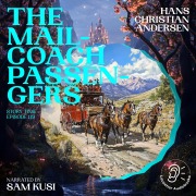 Cover-Bild zum Titel 'The Mail-Coach Passengers (Story Time, Episode 119)' von 'Hans Christian Andersen'